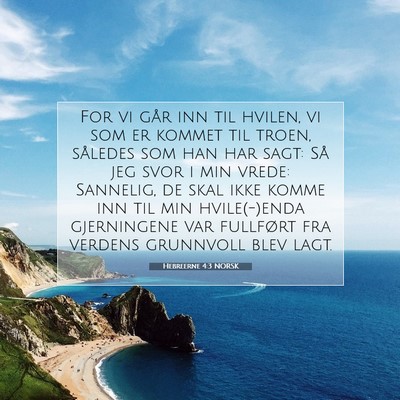 Picture 07 - Hebreerne 4:3 NORSK - For vi går inn til hvilen, vi som er kommet til - Bible Verse Picture