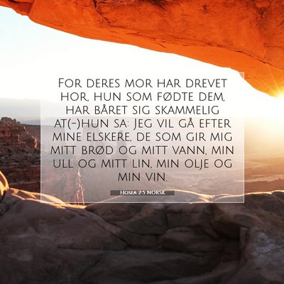 Picture 07 - Hosea 2:5 NORSK - For deres mor har drevet hor, hun som fødte dem, - Bible Verse Picture