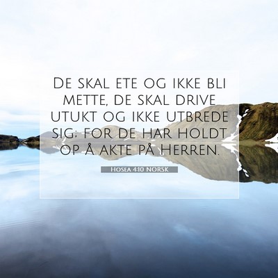 Picture 07 - Hosea 4:10 NORSK - De skal ete og ikke bli mette, de skal drive - Bible Verse Picture