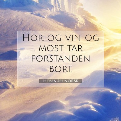 Picture 07 - Hosea 4:11 NORSK - Hor og vin og most tar forstanden - Bible Verse Picture