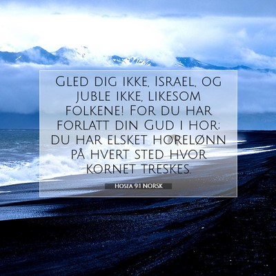 Picture 07 - Hosea 9:1 NORSK - Gled dig ikke, Israel, og juble ikke, likesom - Bible Verse Picture