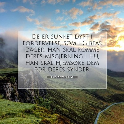 Picture 07 - Hosea 9:9 NORSK - De er sunket dypt i fordervelse, som i Gibeas - Bible Verse Picture