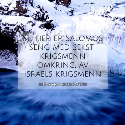 Picture 07 - Høysangen 3:7 NORSK - Se, her er Salomos seng med seksti krigsmenn - Bible Verse Picture