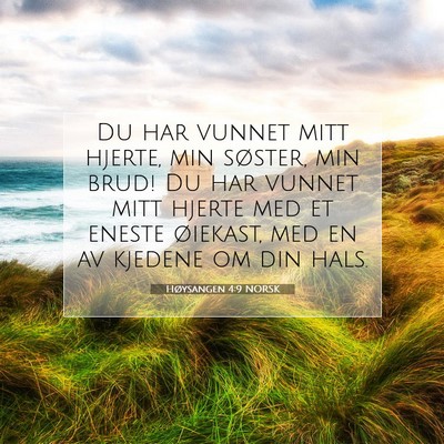 Picture 07 - Høysangen 4:9 NORSK - Du har vunnet mitt hjerte, min søster, min brud! - Bible Verse Picture