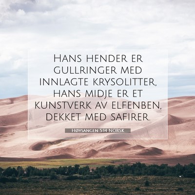 Picture 07 - Høysangen 5:14 NORSK - Hans hender er gullringer med innlagte - Bible Verse Picture