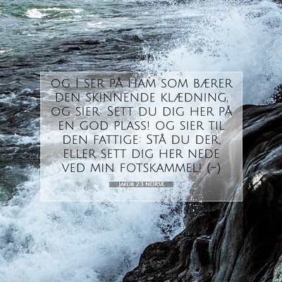 Picture 07 - Jakob 2:3 NORSK - og I ser på ham som bærer den skinnende - Bible Verse Picture