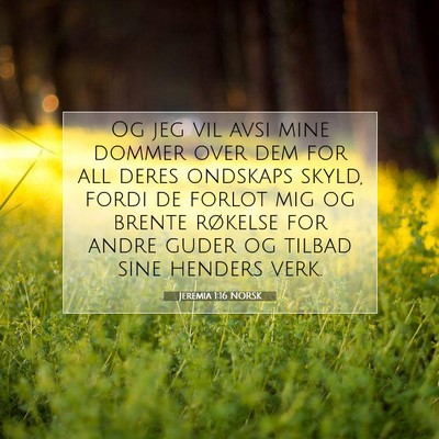 Picture 07 - Jeremia 1:16 NORSK - Og jeg vil avsi mine dommer over dem for all - Bible Verse Picture
