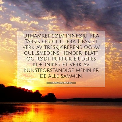 Picture 07 - Jeremia 10:9 NORSK - uthamret sølv innført fra Tarsis og gull fra - Bible Verse Picture