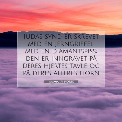 Picture 07 - Jeremia 17:1 NORSK - Judas synd er skrevet med en jerngriffel, med en - Bible Verse Picture