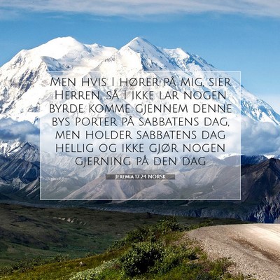 Picture 07 - Jeremia 17:24 NORSK - Men hvis I hører på mig, sier Herren, så I - Bible Verse Picture