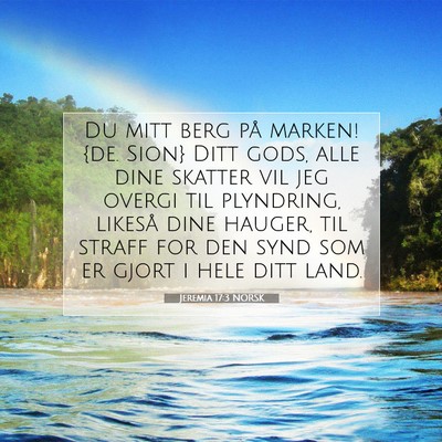 Picture 07 - Jeremia 17:3 NORSK - Du mitt berg på marken! {de. Sion} Ditt gods, - Bible Verse Picture