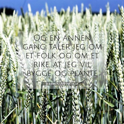 Picture 07 - Jeremia 18:9 NORSK - Og en annen gang taler jeg om et folk og om et - Bible Verse Picture