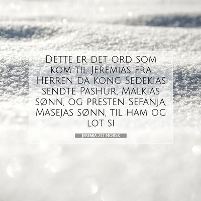 Picture 07 - Jeremia 21:1 NORSK - Dette er det ord som kom til Jeremias fra Herren - Bible Verse Picture