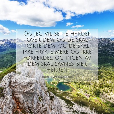 Picture 07 - Jeremia 23:4 NORSK - Og jeg vil sette hyrder over dem, og de skal - Bible Verse Picture