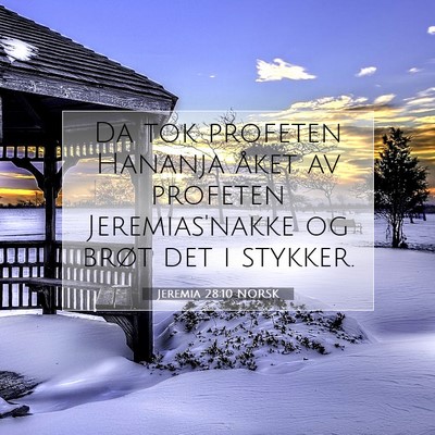 Picture 07 - Jeremia 28:10 NORSK - Da tok profeten Hananja åket av profeten - Bible Verse Picture