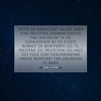 Picture 07 - Jeremia 29:1 NORSK - Dette er innholdet av det brev som profeten - Bible Verse Picture