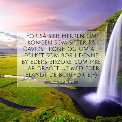 Picture 07 - Jeremia 29:16 NORSK - For så sier Herren om kongen som sitter på - Bible Verse Picture