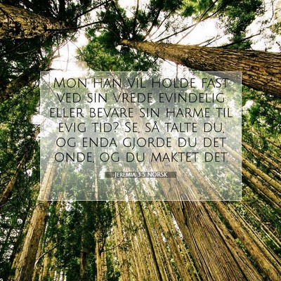 Picture 07 - Jeremia 3:5 NORSK - Mon han vil holde fast ved sin vrede evindelig - Bible Verse Picture