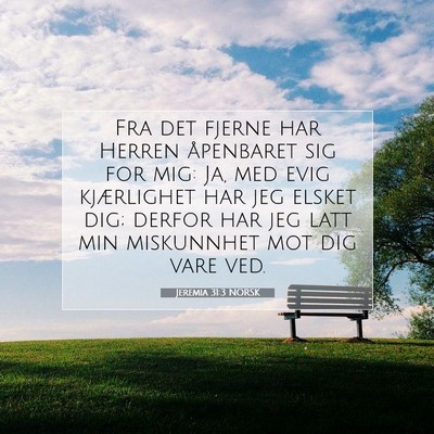 Picture 07 - Jeremia 31:3 NORSK - Fra det fjerne har Herren åpenbaret sig for mig: - Bible Verse Picture