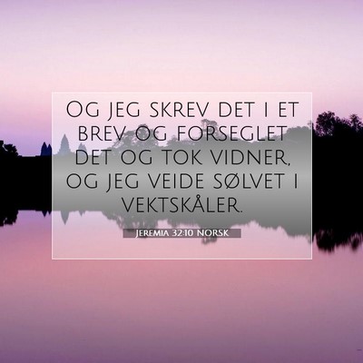 Picture 07 - Jeremia 32:10 NORSK - Og jeg skrev det i et brev og forseglet det og - Bible Verse Picture