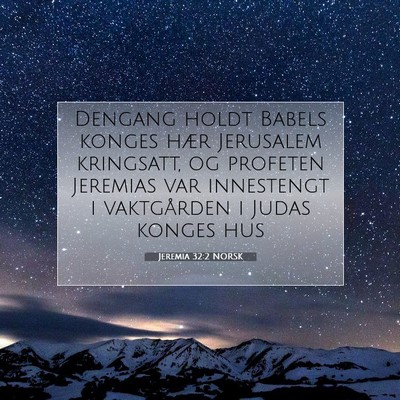 Picture 07 - Jeremia 32:2 NORSK - Dengang holdt Babels konges hær Jerusalem - Bible Verse Picture