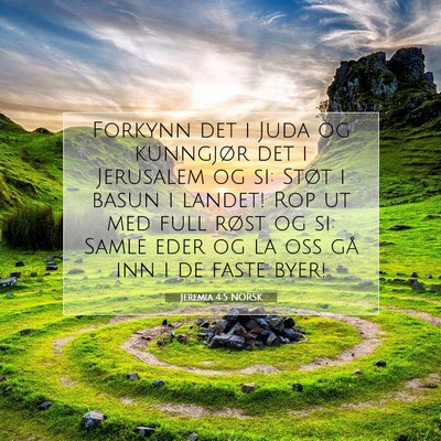 Picture 07 - Jeremia 4:5 NORSK - Forkynn det i Juda og kunngjør det i Jerusalem - Bible Verse Picture
