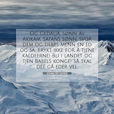 Picture 07 - Jeremia 40:9 NORSK - Og Gedalja, sønn av Akikam, Safans sønn, svor - Bible Verse Picture