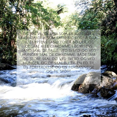 Picture 07 - Jeremia 44:12 NORSK - Og jeg vil ta dem som er blitt igjen av Juda, dem - Bible Verse Picture