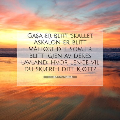 Picture 07 - Jeremia 47:5 NORSK - Gasa er blitt skallet, Askalon er blitt - Bible Verse Picture