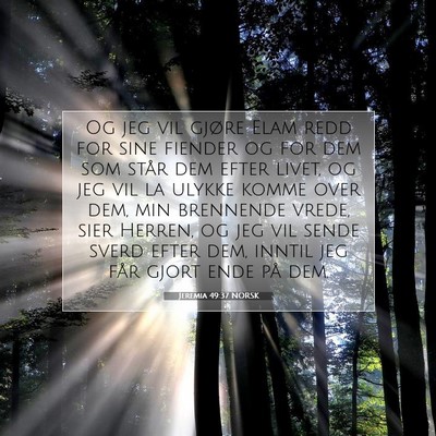 Picture 07 - Jeremia 49:37 NORSK - Og jeg vil gjøre Elam redd for sine fiender og - Bible Verse Picture