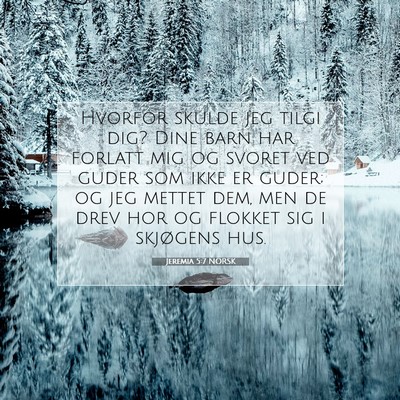 Picture 07 - Jeremia 5:7 NORSK - Hvorfor skulde jeg tilgi dig? Dine barn har - Bible Verse Picture
