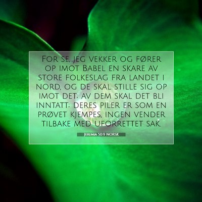 Picture 07 - Jeremia 50:9 NORSK - For se, jeg vekker og fører op imot Babel en - Bible Verse Picture