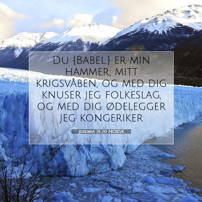 Picture 07 - Jeremia 51:20 NORSK - Du {Babel.} er min hammer, mitt krigsvåben, og - Bible Verse Picture