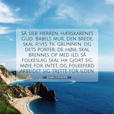 Picture 07 - Jeremia 51:58 NORSK - Så sier Herren, hærskarenes Gud: Babels mur, - Bible Verse Picture