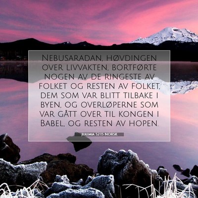 Picture 07 - Jeremia 52:15 NORSK - Nebusaradan, høvdingen over livvakten, - Bible Verse Picture