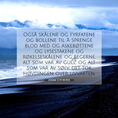 Picture 07 - Jeremia 52:19 NORSK - Også skålene og fyrfatene og bollene til å - Bible Verse Picture