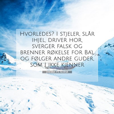 Picture 07 - Jeremia 7:9 NORSK - Hvorledes? I stjeler, slår ihjel, driver hor, - Bible Verse Picture