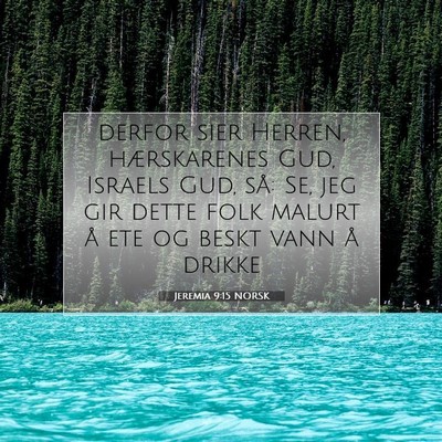Picture 07 - Jeremia 9:15 NORSK - derfor sier Herren, hærskarenes Gud, Israels - Bible Verse Picture