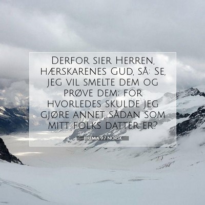 Picture 07 - Jeremia 9:7 NORSK - Derfor sier Herren, hærskarenes Gud, så: Se, - Bible Verse Picture
