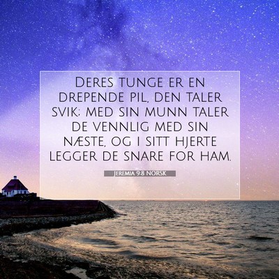 Picture 07 - Jeremia 9:8 NORSK - Deres tunge er en drepende pil, den taler svik; - Bible Verse Picture
