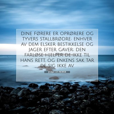 Picture 07 - Jesaja 1:23 NORSK - dine førere er oprørere og tyvers stallbrødre; - Bible Verse Picture