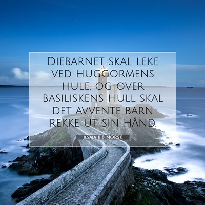 Picture 07 - Jesaja 11:8 NORSK - Diebarnet skal leke ved huggormens hule, og over - Bible Verse Picture