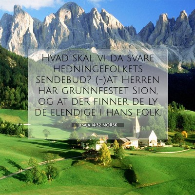 Picture 07 - Jesaja 14:32 NORSK - Hvad skal vi da svare hedningefolkets sendebud? - Bible Verse Picture
