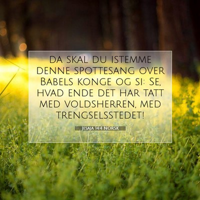 Picture 07 - Jesaja 14:4 NORSK - da skal du istemme denne spottesang over Babels - Bible Verse Picture