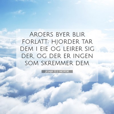 Picture 07 - Jesaja 17:2 NORSK - Aroers byer blir forlatt; hjorder tar dem i eie - Bible Verse Picture