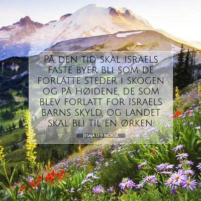 Picture 07 - Jesaja 17:9 NORSK - På den tid skal Israels faste byer bli som de - Bible Verse Picture