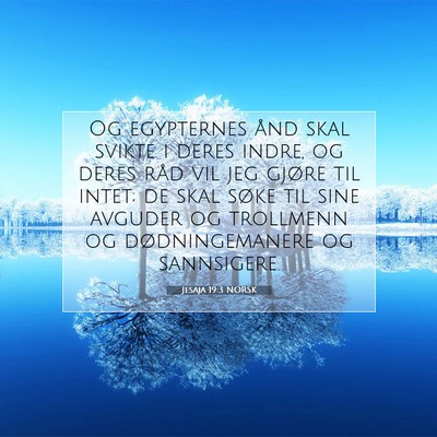 Picture 07 - Jesaja 19:3 NORSK - Og egypternes ånd skal svikte i deres indre, og - Bible Verse Picture