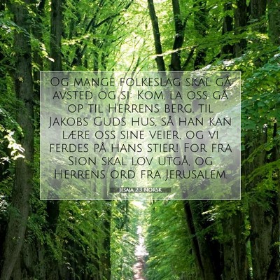Picture 07 - Jesaja 2:3 NORSK - Og mange folkeslag skal gå avsted og si: Kom, la - Bible Verse Picture
