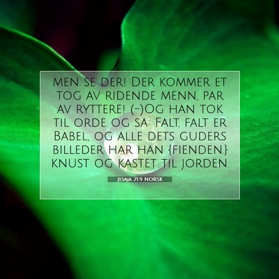 Picture 07 - Jesaja 21:9 NORSK - men se der! Der kommer et tog av ridende menn, - Bible Verse Picture