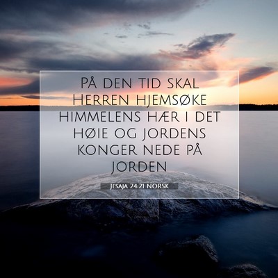 Picture 07 - Jesaja 24:21 NORSK - På den tid skal Herren hjemsøke himmelens hær - Bible Verse Picture